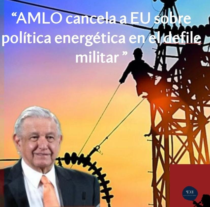 AMLO cancela a EU sobre política energética en desfile militar