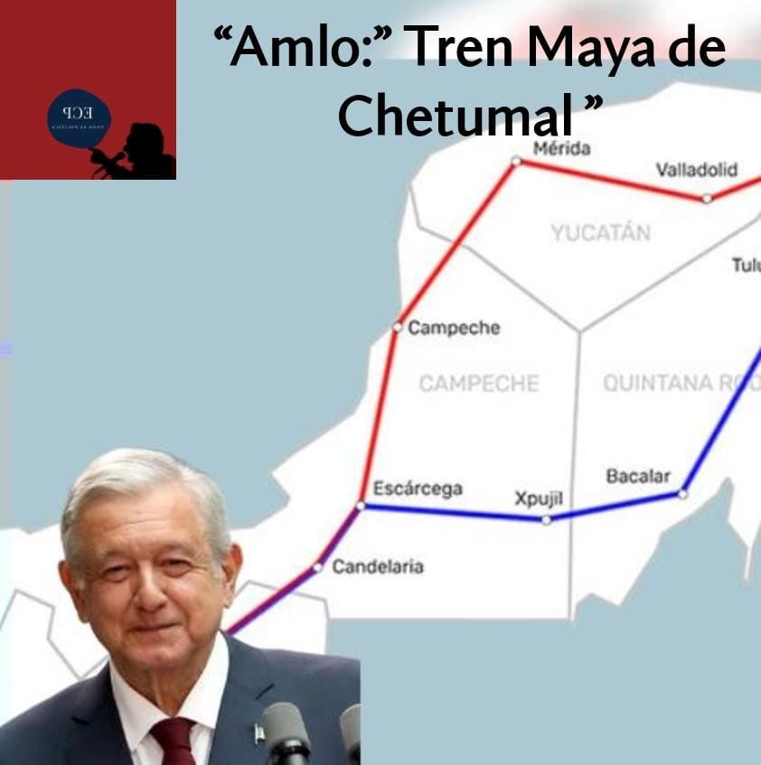 AMLO: "Tren Maya en Chetumal"